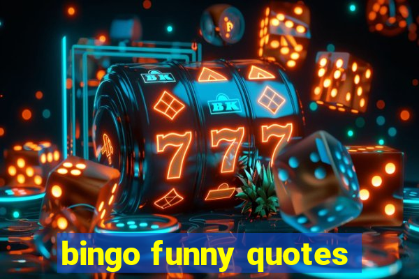 bingo funny quotes